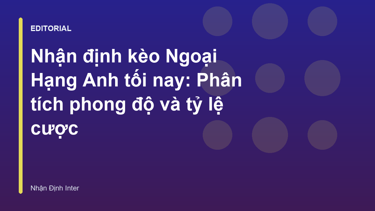 Phân tích nhận định kèo Ngoại Hạng Anh