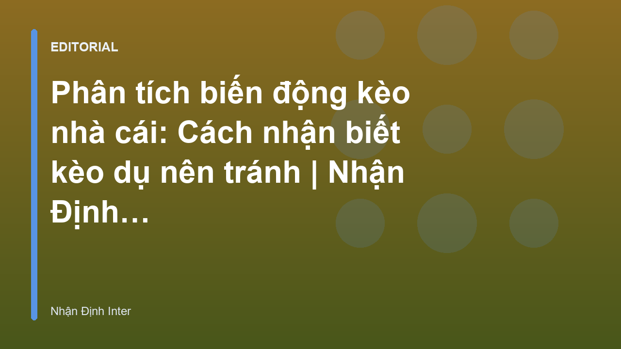 Phân tích biến động tỷ lệ kèo nhà cái
