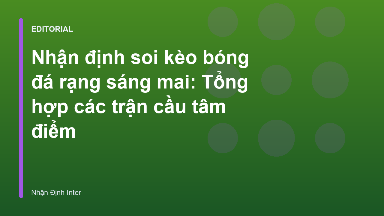 Phân tích soi kèo bóng đá rạng sáng mai